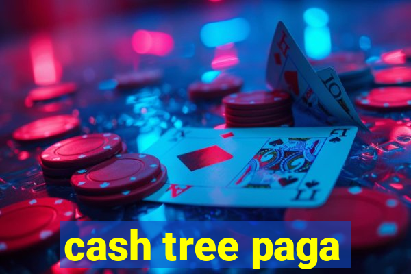 cash tree paga